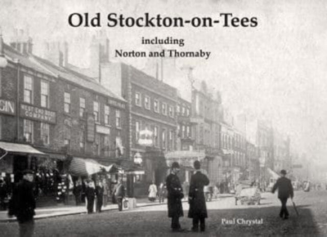 Book cover of: Old Stockton-on-Tees. By: Paul Chrystal