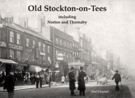 Book cover of: Old Stockton-on-Tees. By: Paul Chrystal
