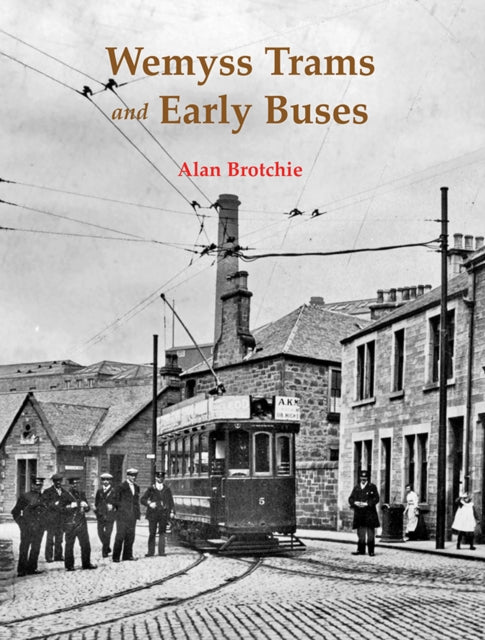 Book cover of: Wemyss Trams and Early Buses
