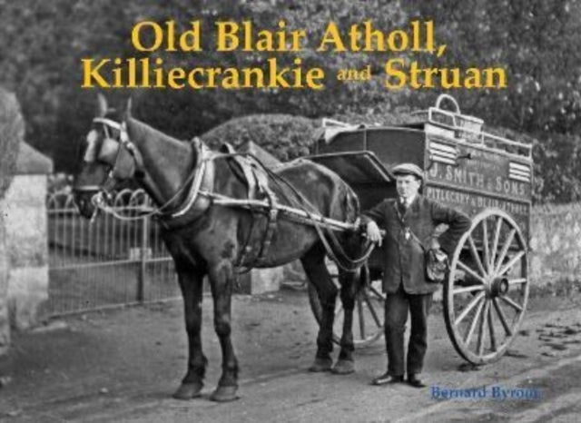 Book cover of: Old Blair Atholl, Killiecrankie and Struan. By: Bernard Byrom