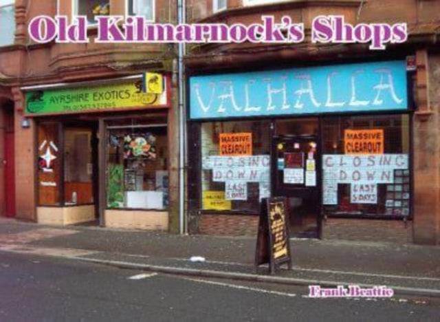 Book cover of: Old Kilmarnock's Shops. By: Frank Beattie
