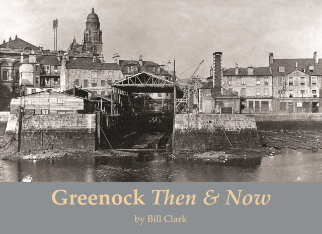 Book cover of: Greenock Then and Now