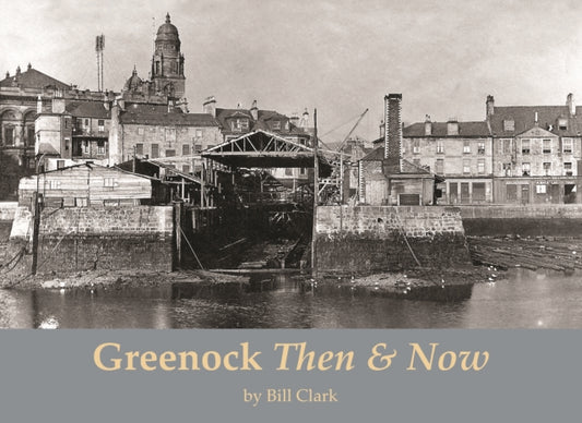 Book cover of: Greenock Then and Now
