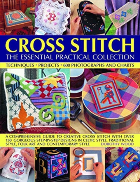 Cross Stitch: The Essential Practical Collection