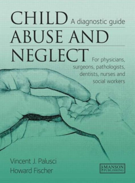 Book cover of: Child Abuse & Neglect. By: Vincent J. Palusci