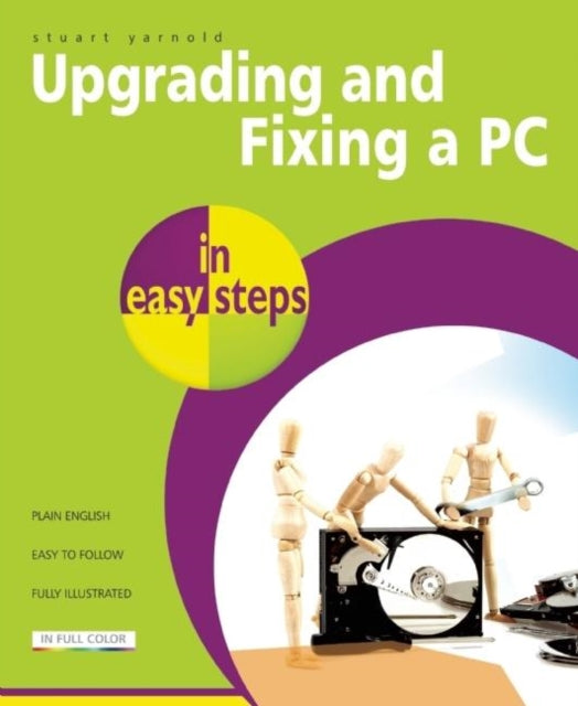Book cover of: Upgrading And Fixing A PC In Easy Steps