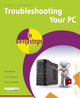 Book cover of: Troubleshooting a PC in Easy Steps