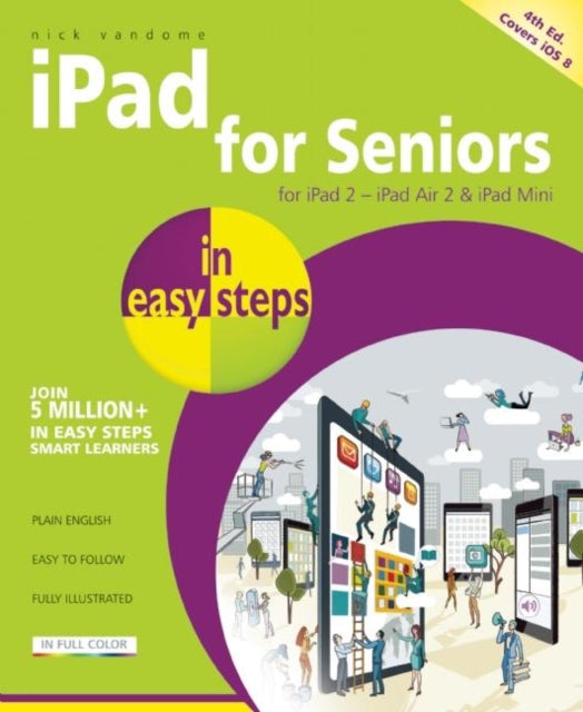 Book cover of: iPad for Seniors in Easy Steps. By: Nick Vandome