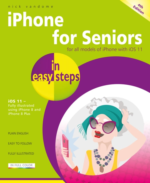 Book cover of: iPhone for Seniors in easy steps, 4th Edition. By: Nick Vandome