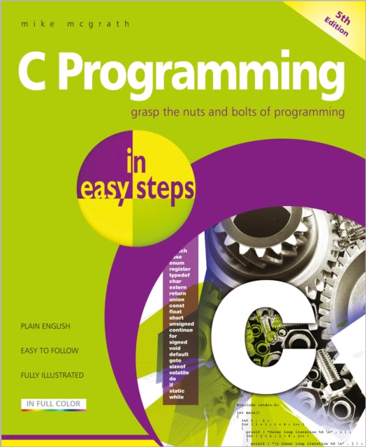 Book cover of: C Programming in easy steps. By: Mike McGrath