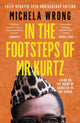 In the Footsteps of Mr Kurtz, Living on the Brink of Disaster in the Congo 9781841154220 Michela Wrong