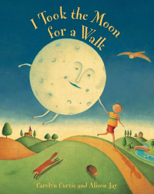 Book cover of: I Took the Moon for a Walk. By: Carolyn Curtis