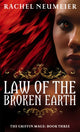 Book cover of: Law Of The Broken Earth. By: neumeier-rachel