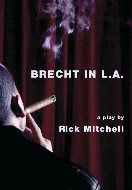 Book cover of: Brecht in L.A.. By: Rick Mitchell