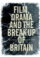 Book cover of: Film, Drama and the Break Up of Britain. By: Steve Blandford