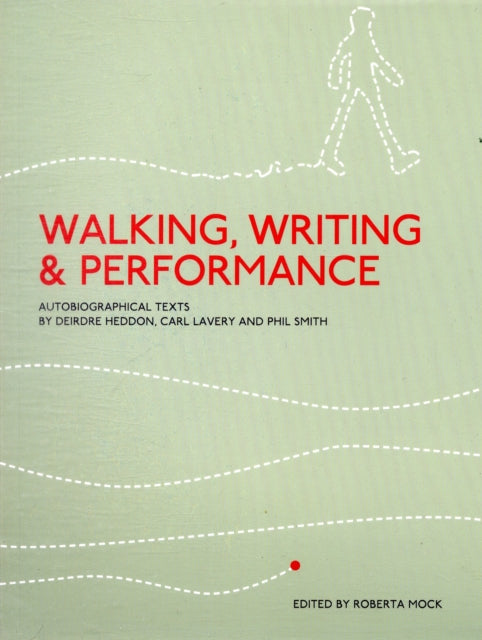 Book cover of: Walking, Writing and Performance