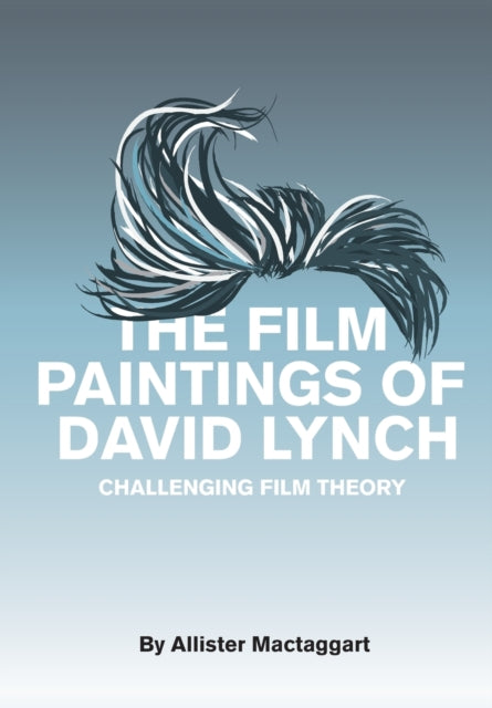 Book cover of: The Film Paintings of David Lynch