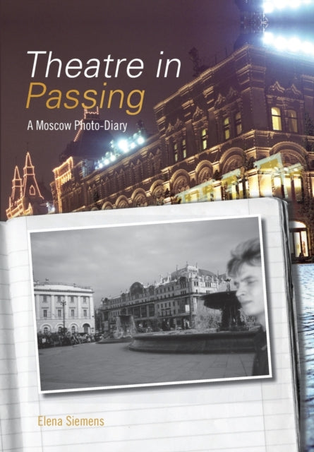 Book cover of: Theatre in Passing. By: (E)lena K. Siemens