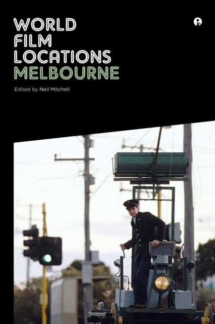 Book cover of: World Film Locations: Melbourne. By: Neil Mitchell
