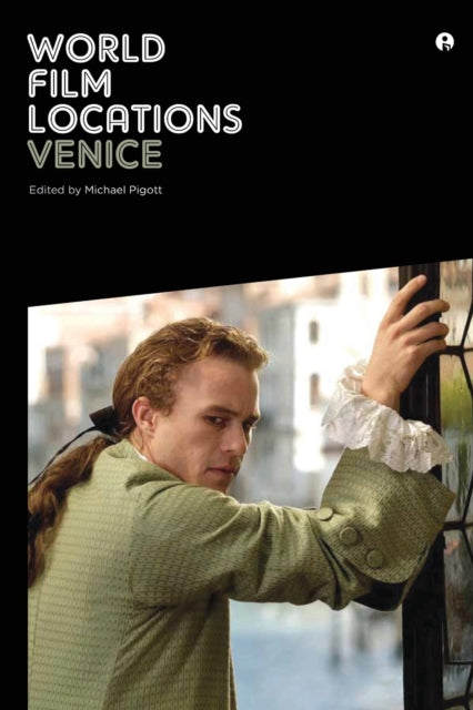 Book cover of: World Film Locations: Venice. By: Michael Pigott
