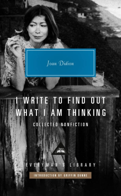 I Write to Find Out What I am Thinking, Collected Non Fiction 9781841594323 Joan Didion
