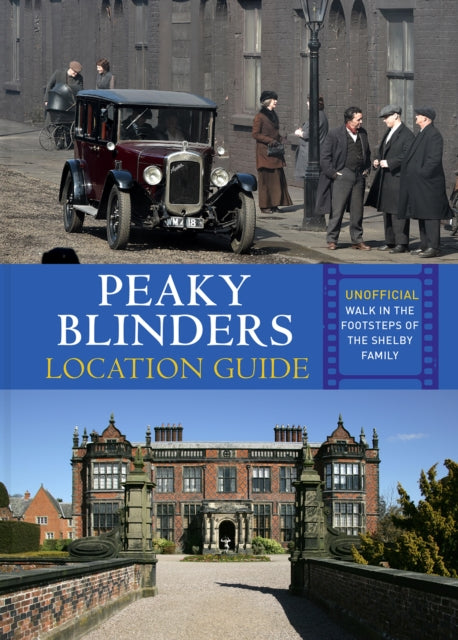 Book cover of: Peaky Blinders Location Guide. By: Antonia Hicks