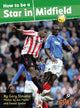 Book cover of: Be a Star in Midfield. By: Gary Stevens
