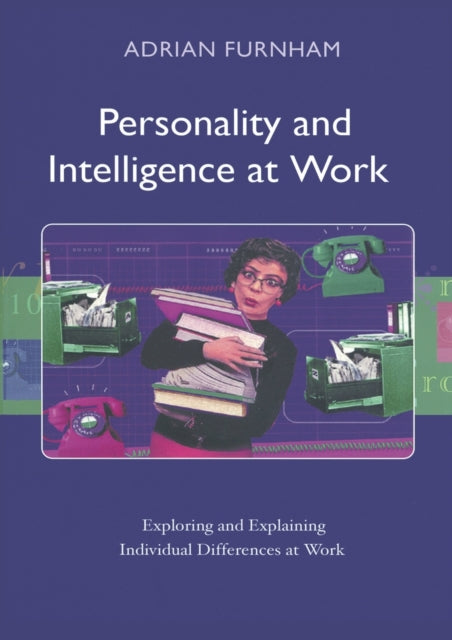 Book cover of: Personality and Intelligence at Work. By: Furnham, Adrian.