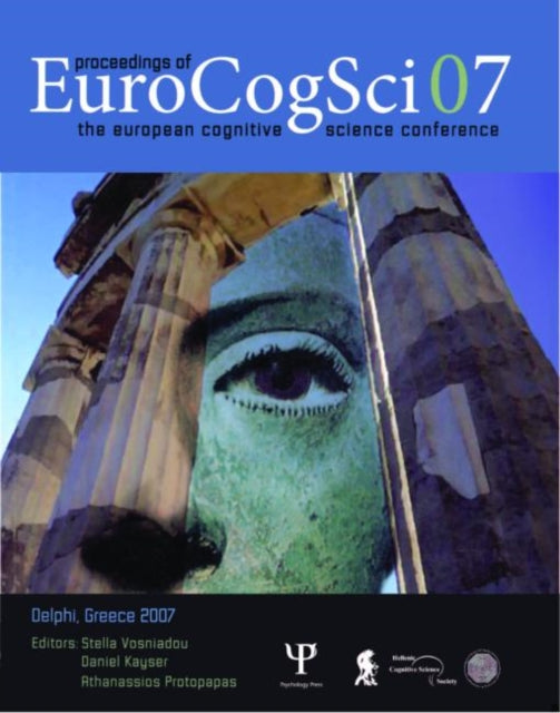 Book cover of: Proceedings of the European Cognitive Science Conference 2007. By: European Cognitive Science Conference (2nd 2007 European Cultural Center of Delphi)