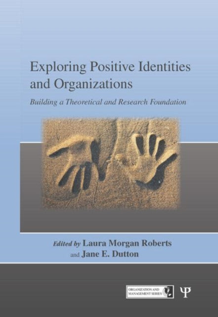 Book cover of: Exploring Positive Identities and Organizations. By: Laura Morgan Roberts