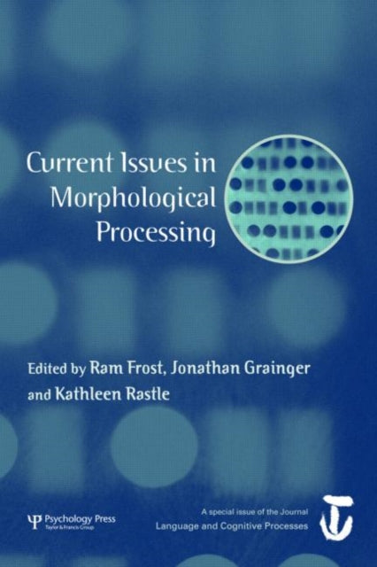 Book cover of: Current Issues in Morphological Processing. By: Pam Frost
