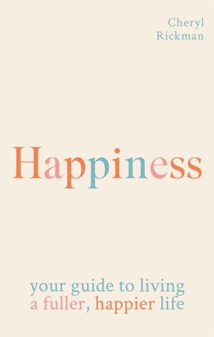 Happiness, How to live a fuller, happier life