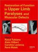 Book cover of: Restoration of Function in Upper Limb Paralyses and Muscular Defects