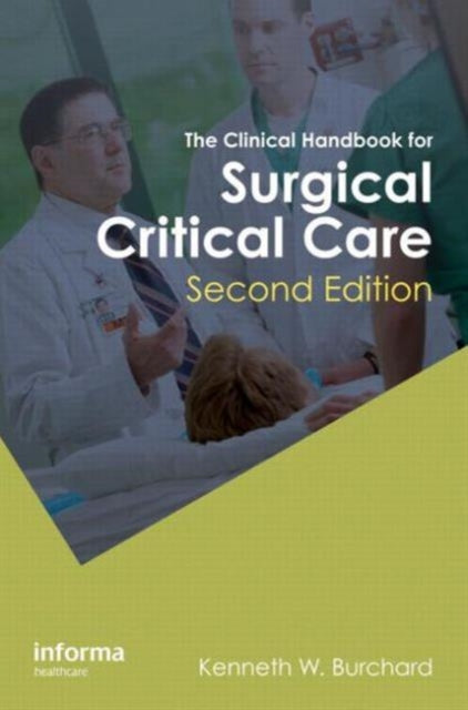 Book cover of: Clinical Handbook for Surgical Critical Care, Second Edition. By: K. W. Burchard