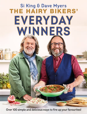 Hairy Bikers' Everyday Winners, 100 simple and delicious recipes to fire up your favourites!