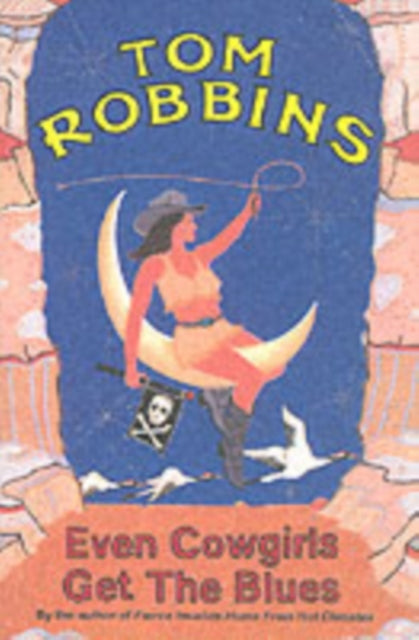 Book cover of: Even Cowgirls Get the Blues. By: Tom Robbins