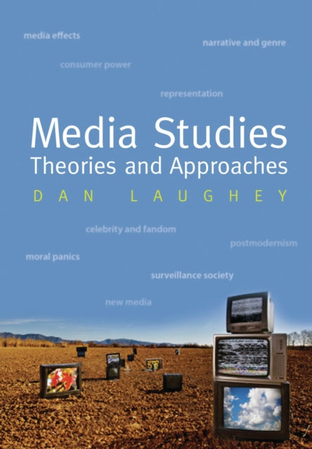 Book cover of: Media Studies: Theories and Approaches. By: Dan Laughey