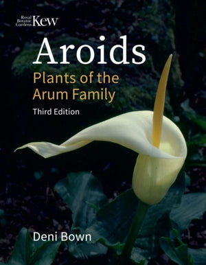 Aroids, Plants of the Arum Family. Third Edition.