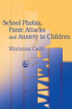 Book cover of: School Phobia, Panic Attacks and Anxiety in Children. By: Marianna Csoti