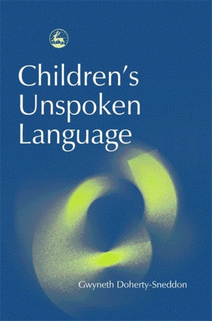 Book cover of: Children's Unspoken Language. By: Gwyneth Doherty-Sneddon