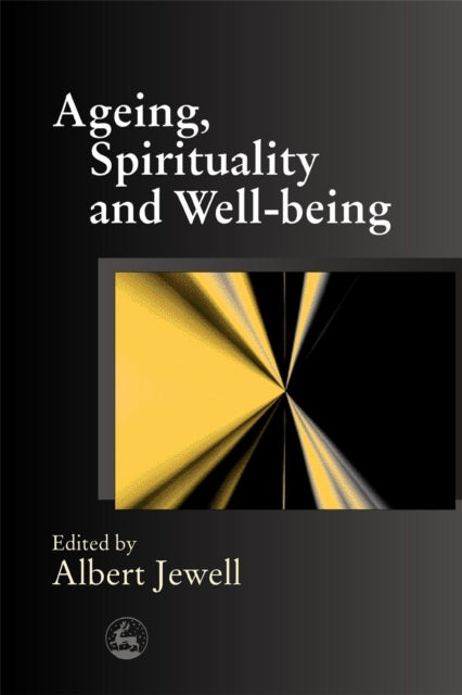 Book cover of: Ageing, Spirituality and Well-being. By: Albert Jewell