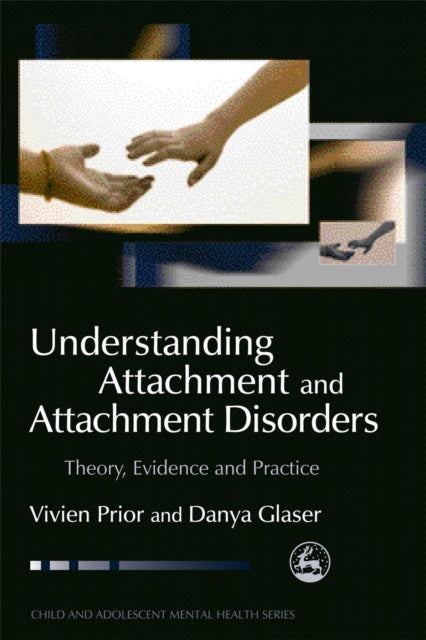 Book cover of: Understanding Attachment and Attachment Disorders. By: Vivien Prior