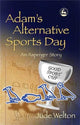 Book cover of: Adam's Alternative Sports Day. By: Jude Welton