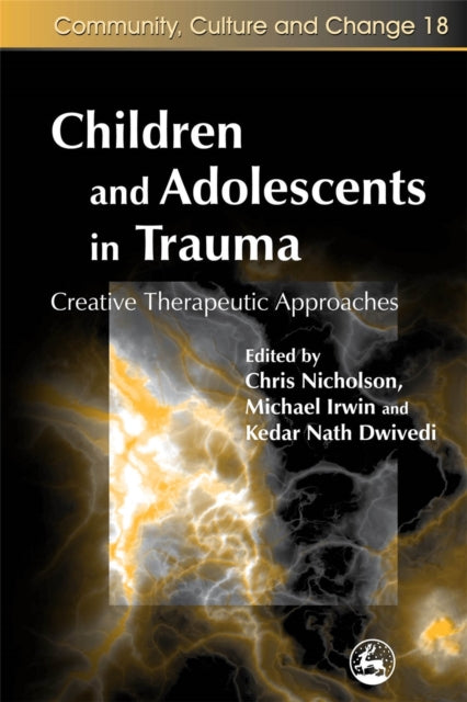 Book cover of: Children and Adolescents in Trauma. By: Chris Nicholson