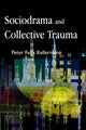 Book cover of: Sociodrama and Collective Trauma. By: Peter Felix Kellermann
