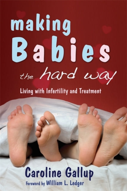 Book cover of: Making Babies the Hard Way. By: Caroline Gallup