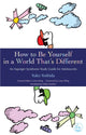 Book cover of: How to Be Yourself in a World That's Different. By: Yuko Yoshida
