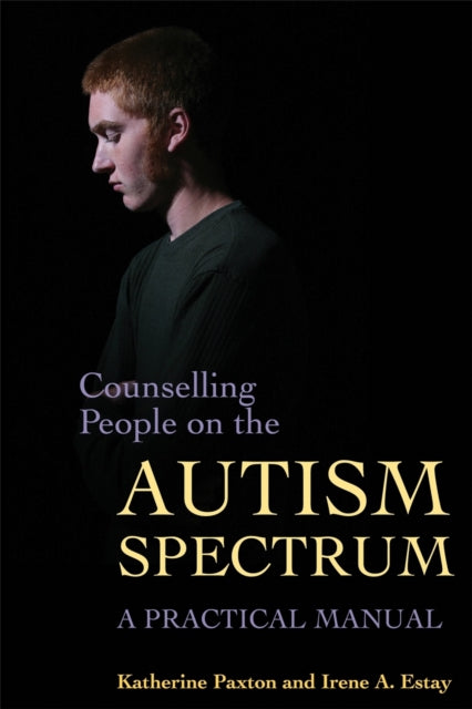 Book cover of: Counselling People on the Autism Spectrum. By: Katherine Paxton