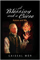 Book cover of: Blessing and a Curse. By: Caiseal Mór, Caiseal Mor