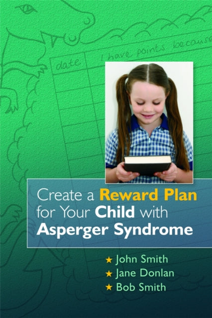 Book cover of: Create a Reward Plan for your Child with Asperger Syndrome. By: John Smith